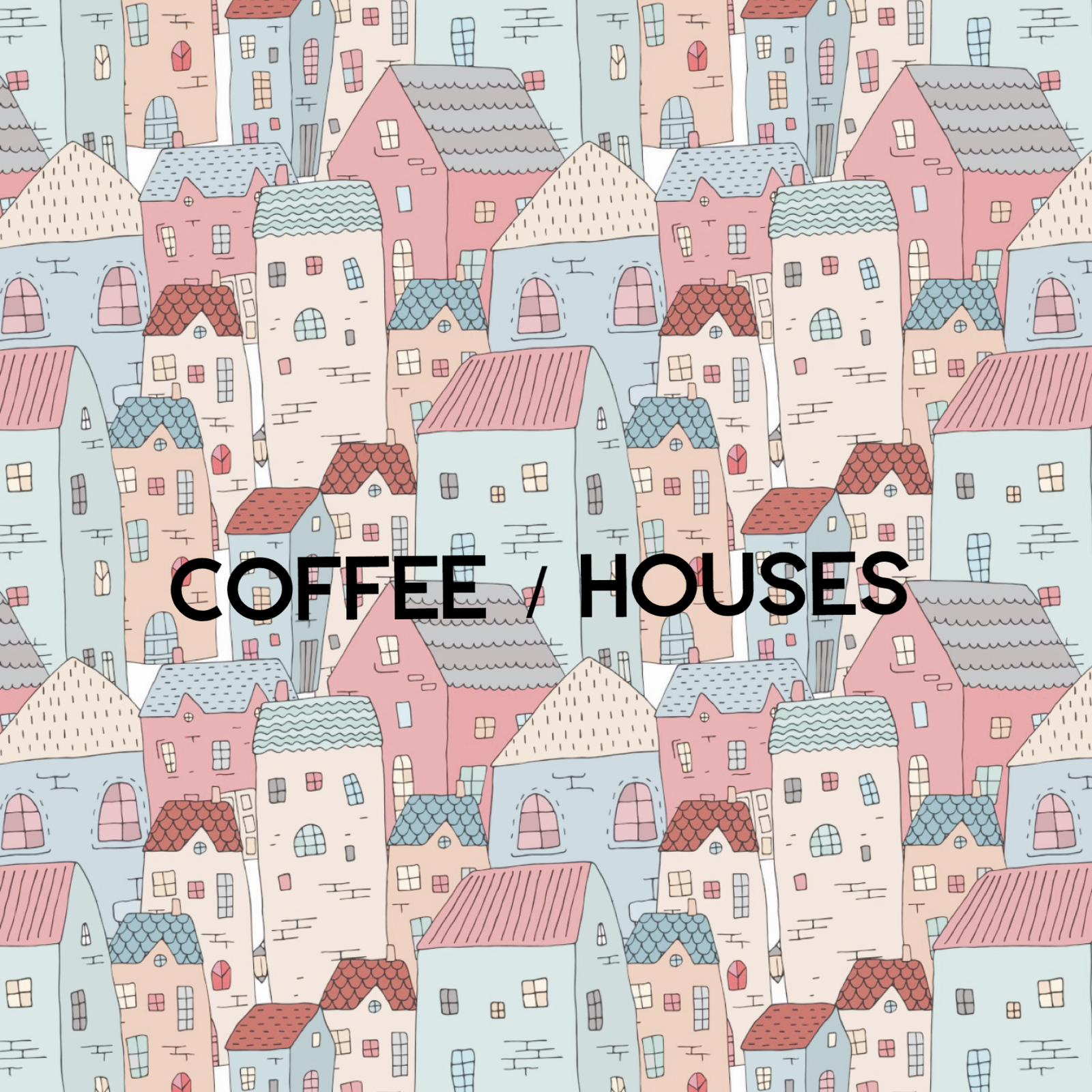 5x5 * CoffHouses